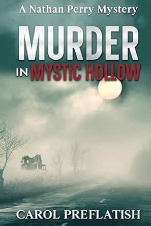 Murder In Mystic Hollow: A Nathan Perry Mystery (Nathan Perry Mysteries)