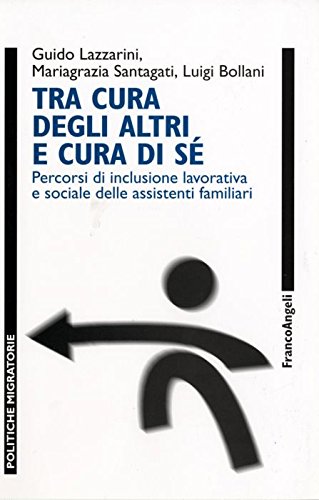 Tra cura degli altri e cura di sé. Percorsi di inclusione lavorativa e sociale delle assistenti familiari
