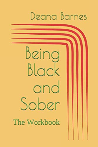 Being Black and Sober: The Workbook