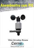  Desenvolvendo um Anemômetro com PIC Com base no C18 e PIC18F2520 (Portuguese Edition)