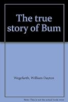The true story of Bum B007HDW64G Book Cover