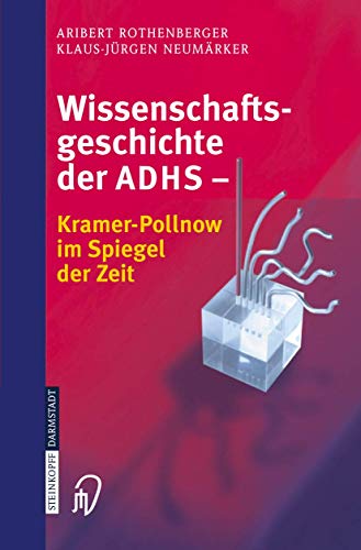 Wissenschaftsgeschichte der ADHS: Kramer-Pollnow im Spiegel der Zeit