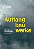Auffangbauwerke: Betonbau beim Umgang mit wassergefährdenden Stoffen (Schriftenreihe der Zement- und Betonindustrie)