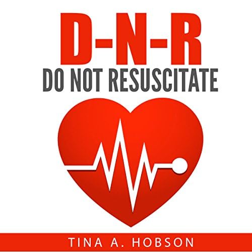 Do Not Resuscitate - Tina A. Hobson