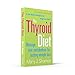 The Thyroid Diet : Manage Your Metabolism for Lasting Weight Loss