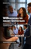 Willkommen im neuen Universum: Der Kompass für den Ausbildungsstart