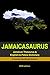 JAMAICASAURUS: The Jamaican Thesaurus & English-to-Patois Dictionary - Common Spellings Version