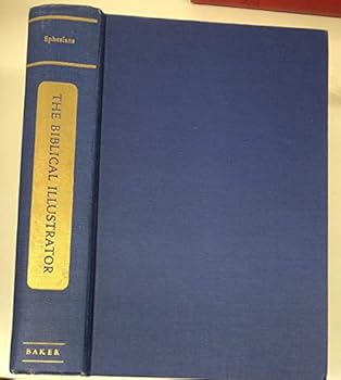 The Biblical Illustrator - Ephesians