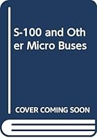 The S-100 and other micro buses 067221587X Book Cover