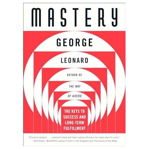 Mastery: The Keys to Success And Long-Term Fulfillment