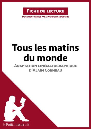 Télécharger Tous les matins du monde (film) d'Alain Corneau (Fiche de lecture): Résumé complet et analyse dét Livre eBook France