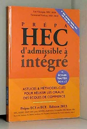 Télécharger HEC d'admissible à intégré - Astuces & Méthodes-clés pour réussir les oraux des écoles de com PDF