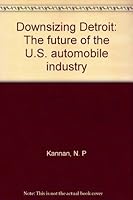 Downsizing Detroit: The Future of the U.S. Automobile Industry 0030605970 Book Cover