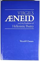 Virgil's Aeneid and the Tradition of Hellenistic Poetry (Sather Classical Lectures) 0520057910 Book Cover