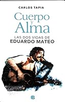 Cuerpo y Alma Las dos vidas de Eduardo mateo 9974718198 Book Cover