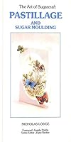 Pastillage and Sugar Moulding 0948075554 Book Cover