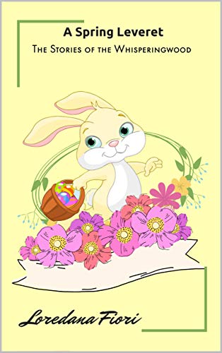 Télécharger A Spring Leveret: The Stories of Whisperingwood (English Edition) livre En ligne
