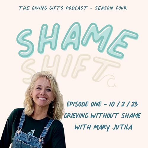 Grieving without shame with Mary Jutila