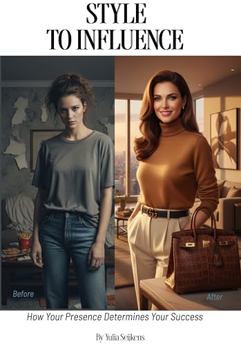 Style To Influence: How your presence determines your success.