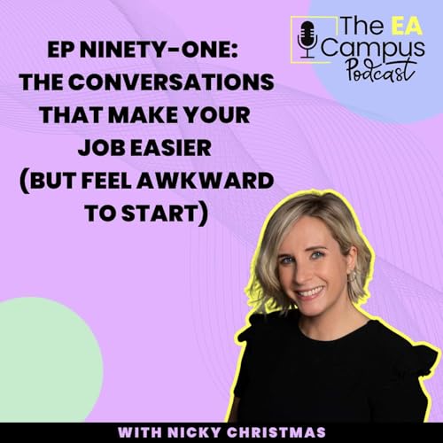 Ep91: The Conversations That Make Your Job Easier (But Feel Awkward to Start)