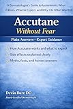 Accutane Without Fear: A Dermatologist's Guide to Isotretinoin