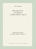 Journey to China in 1874-1875. Volume 2 5519399999 Book Cover