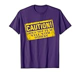 Warning Does Not Play Well With Others Caution Sign T-Shirt T-Shirt