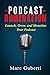 Podcast Domination: Launch, Grow, and Monetize Your Podcast (Grow Your Influence Series)