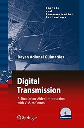 Digital Transmission: A Simulation-Aided Introduction with VisSim/Comm 2009th Edition-Wow! eBook