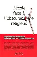 L'école face à l'obscurantisme religieux: 20 personnalités commentent un rapport choc de l'éducation nationale 2914388942 Book Cover