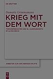 Krieg mit dem Wort: Türkenpredigten des 16. Jahrhunderts im Alten Reich (Arbeiten zur Kirchengeschichte 131)