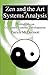 Zen and the Art of Systems Analysis: Meditations on Computer Systems Development