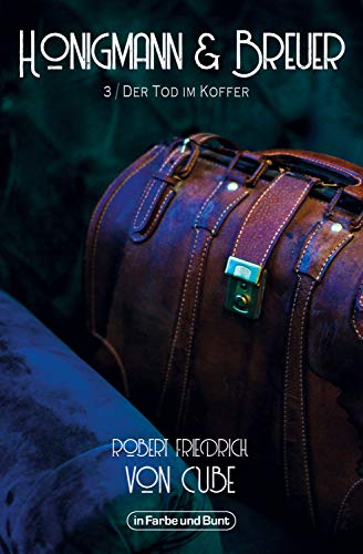 Honigmann & Breuer - Teil 3: Der Tod im Koffer: aus der Serie WELTENWANDLER