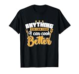 Alles was du Kochen Kannst, ich kann Besser Kochen T-Shirt