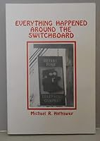 Everything Happened Around the Switchboard 0965415902 Book Cover