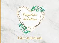 Despedida de Soltera Libro de Invitados: Libro de firmas con mensajes, deseos y consejos de las invitadas a la fiesta para la novia previa a la boda ... carta) tema marmol corazon 1700320300 Book Cover