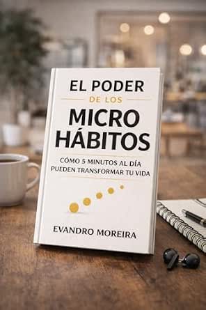 Amazon.com.br eBooks Kindle: EL PODER DE LOS MICRO HÁBITOS : Cómo 5 ...