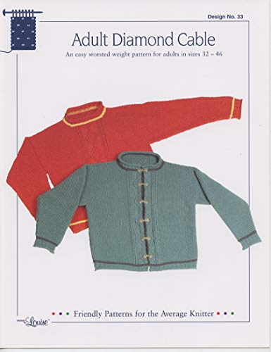 Design by Louise Knitting Pattern #33 Adult Diamond Cable, Pullover or Cardigan, an Easy Worsted Knit in Sizes 32-46 inches