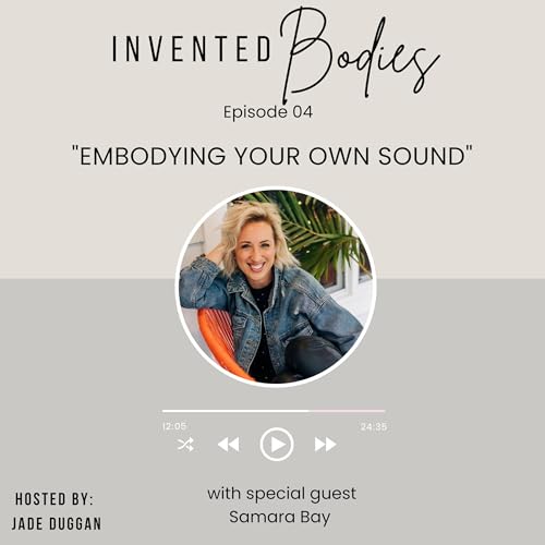 Embodying Your Own Sound with Samara Bay