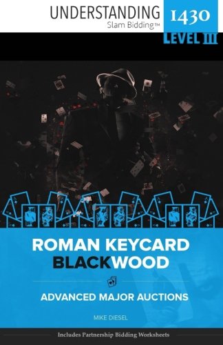 Roman Keycard Blackwood: Advanced Major Auctions (Understanding 1430 ...