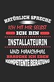 Natürlich spreche ich mit mir selbst Ich bin Installateurin und manchmal brauche ich eben kompetente Beratung: Notizbuch, Geburtstag Geschenk Buch, ... in Form eines Schild bzw. Poster möglich