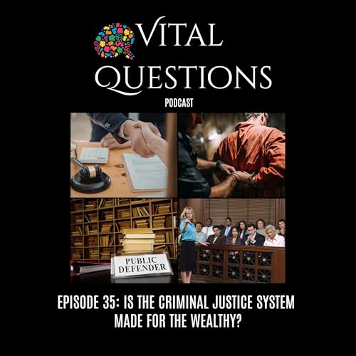 Episode 35 - Is the criminal justice system made for the wealthy?