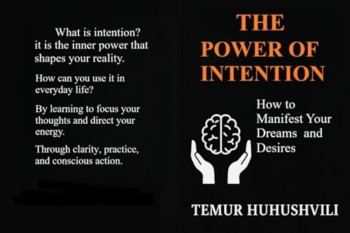 The Power of Intention: How to Manifest Your Dreams and Desires (Stress-Free Life Series Book 4)