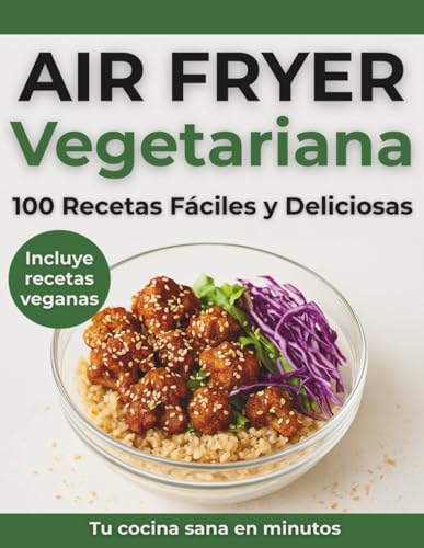 Recetas Air Fryer Español: Vegetarianas
