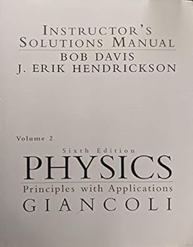 Paperback Physics Principles with Applications Instructor's Solutions Manual (Giancoli, Volume 2) by J. Erik Hendrickson Bob Davis Book