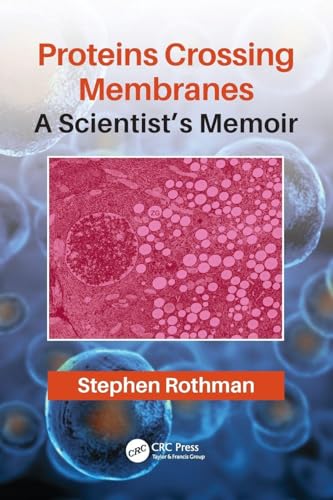 Proteins Crossing Membranes: A Scientist's Memoir