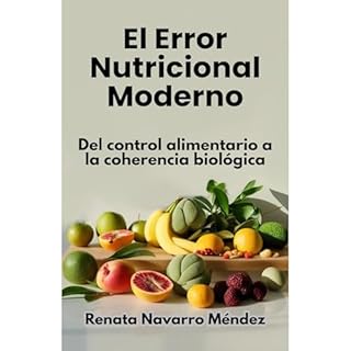 El Error Nutricional Moderno Audiobook By Renata Navarro M&eacute;ndez cover art