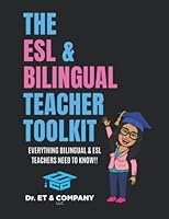 The ESL & Bilingual Teacher Toolkit B0B36M14T2 Book Cover