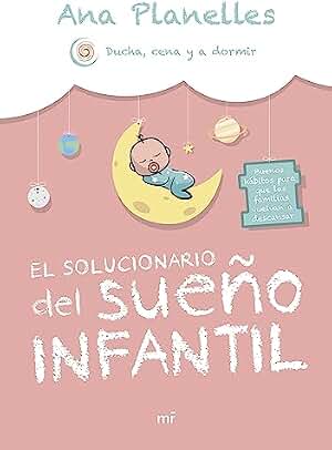 El solucionario del sueño infantil: Buenos hábitos para que las familias vuelvan a descansar (MR Autoayuda)