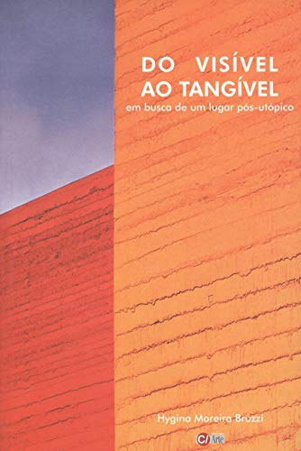 Do visível ao tangível: Em busca de um lugar pós-utópico